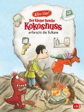 Alles klar! Der kleine Drache Kokosnuss erforscht die Vulkane