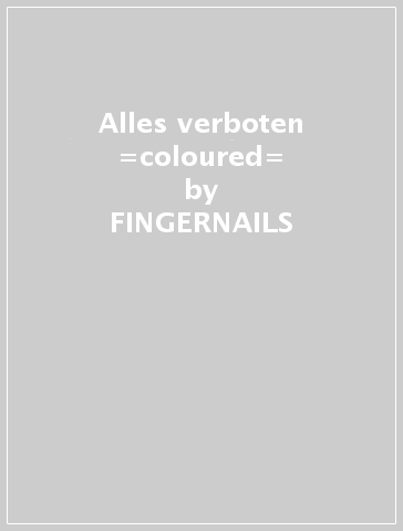 Alles verboten =coloured= - FINGERNAILS