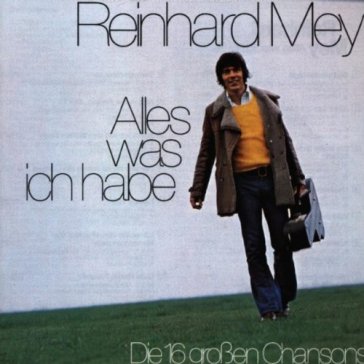 Alles was ich habe - REINHARD MEY