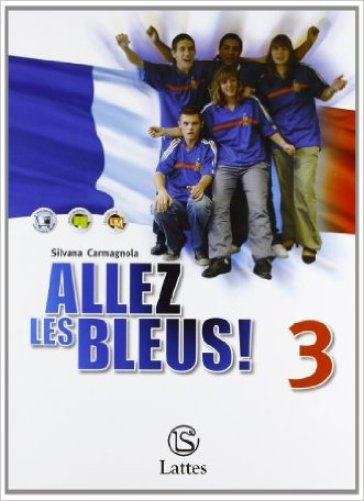 Allez, les bleus! Con espansione online. Con CD Audio. Per la Scuola media. 3. - Silvana Carmagnola