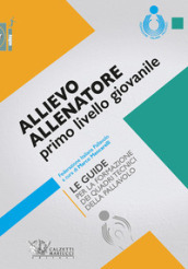 Allievo allenatore primo livello giovanile. Le guide per la formazione dei quadri tecnici...