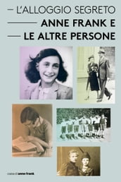 L Alloggio Segreto - Anne Frank e le altre persone