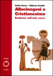 Allucinogeni e cristianesimo. Evidenze nell arte sacra