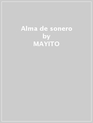 Alma de sonero - MAYITO & SONEROS RIVERA