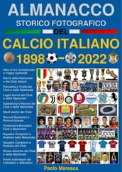 Almanacco Storico Fotografico del Calcio Italiano 1898-2022