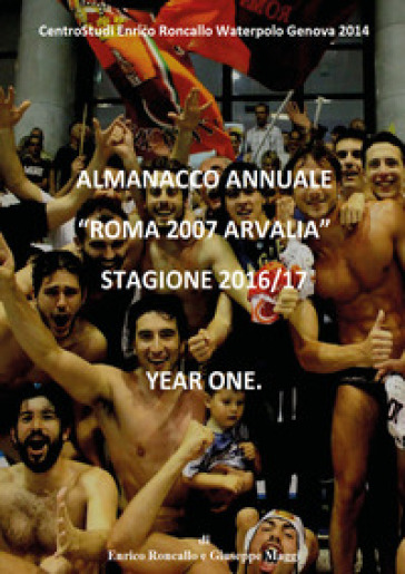 Almanacco annuale «Roma 2007 Arvalia» 2016/17 - Enrico Roncallo