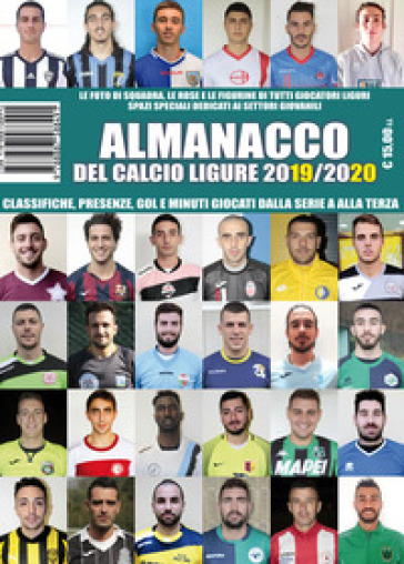 Almanacco del calcio ligure 2019/2020. Classifiche, presenze, reti e minuti giocati dalla...
