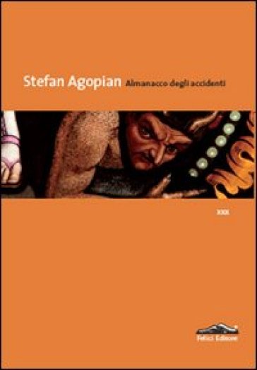 Almanacco degli accidenti - Stefan Agopian