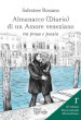 Almanacco (diario) di un amore veneziano tra prosa e poesia