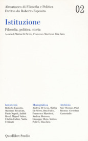 Almanacco di filosofia e politica (2020). 2: Istituzione. Filosofia, politica, storia