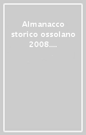 Almanacco storico ossolano 2008. Ediz. illustrata