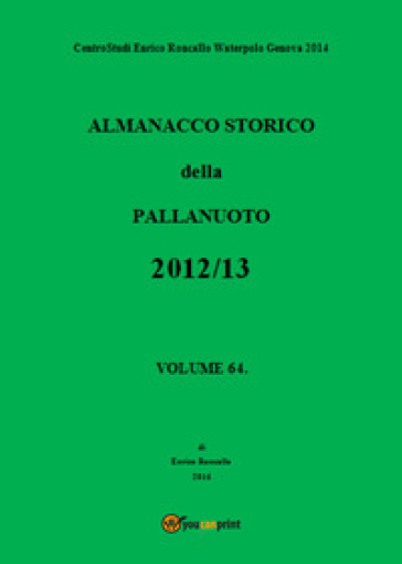 Almanacco storico della pallanuoto (2012-13). 64. - Enrico Roncallo