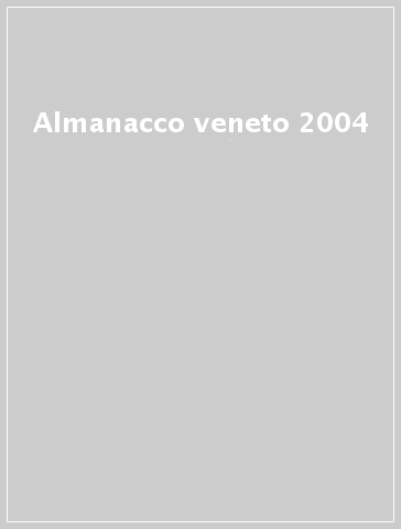 Almanacco veneto 2004