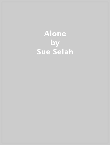 Alone - Sue Selah