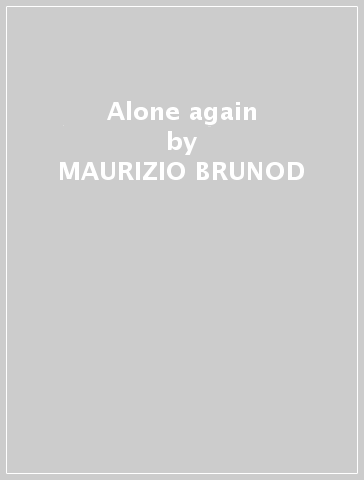 Alone again - MAURIZIO BRUNOD