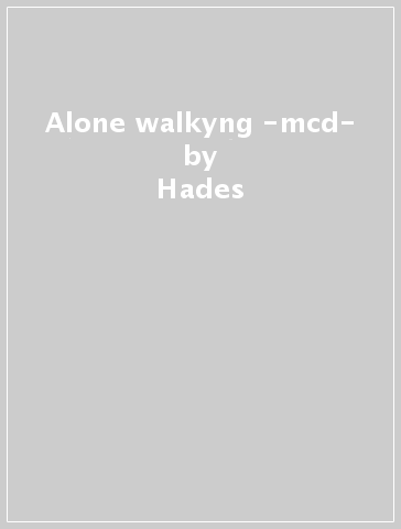 Alone walkyng -mcd- - Hades