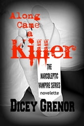 Along Came a Killer (The Narcoleptic Vampire Series Vol. 3.3)