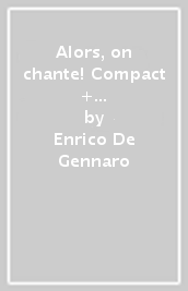 Alors, on chante! Compact + grammaire plus. Per la Scuola media. Con e-book. Con espansione online