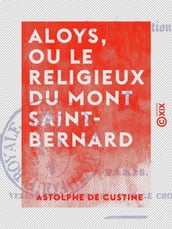 Aloys, ou Le Religieux du mont Saint-Bernard
