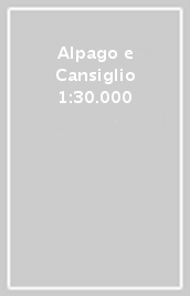 Alpago e Cansiglio 1:30.000