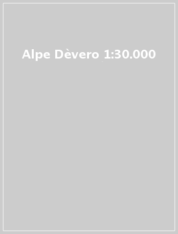 Alpe Dèvero 1:30.000 - Cartograph | 