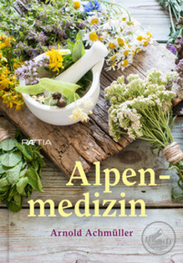 Alpen-medizin - Arnold Achmuller