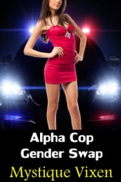 Alpha Cop Gender Swap