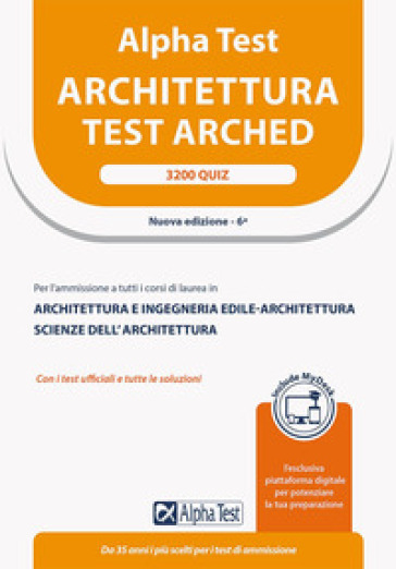 Alpha Test Architettura. 3200 quiz. Per l'ammissione a tutti i corsi di laurea in Architet...