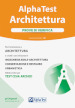 Alpha Test. Architettura. Prove di verifica. Per l ammissione a tutti i corsi di laurea in Architettura e Ingegneria Edile-Architettura, Scienze dell architettura