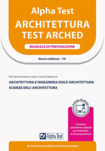 Alpha Test Architettura. Manuale di preparazione. Per l'ammissione a tutti i corsi di laur...