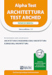 Alpha Test. Architettura. Prove di verifica. Per l ammissione a tutti i corsi di laurea in Architettura e Ingegneria Edile-Architettura, Scienze dell architettura. Ediz. MyDesk. Con Contenuto digitale per download e accesso on line