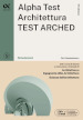 Alpha Test. Architettura.Test arched. Simulazioni. Per l ammissione a tutti i corsi di laurea in Architettura e Ingegneria Edile-Architettura, Scienze dell architettura. Ediz. MyDesk. Con Contenuto digitale per download e accesso on line