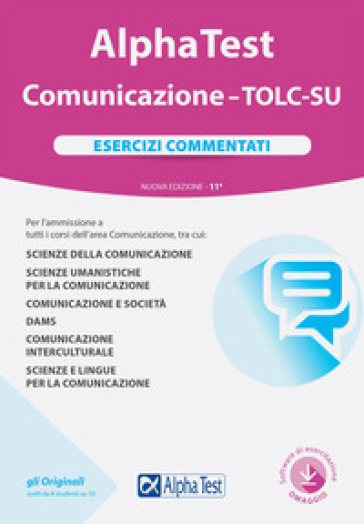 Alpha Test. Comunicazione. TOLC-SU. Esercizi commentati. Nuova ediz. Con software di simulazione - Massimiliano Bianchini - Paola Borgonovo - Francesca Desiderio - Mattia Goffetti - Renato Sironi