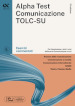 Alpha Test. Comunicazione. Esercizi commentati. Per l ammissione a tutti i corsi dell area di Comunicazione tra cui Scienze della Comunicazione, Comunicazione e Società, Comunicazione Interculturale, DAMS, Teatro Cinema Media. Ediz. MyDesk. Con Contenuto digitale per download e accesso on line