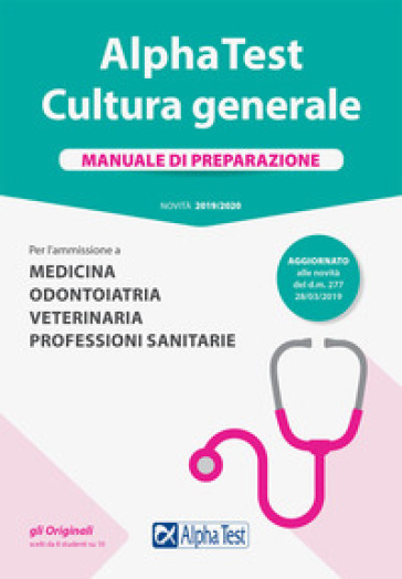 Alpha Test. Cultura generale. Manuale di preparazione. Per l'ammissione a Medicina, Odontoiatria, Veterinaria, Professioni sanitarie - Paola Borgonovo - Fausto Lanzoni - Giuseppe Vottari