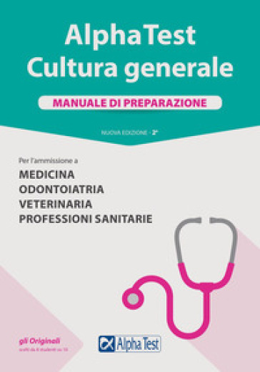 Alpha Test. Cultura generale. Manuale di preparazione. Per l'ammissione a Medicina, Odontoiatria, Veterinaria, Professioni sanitarie. Nuova ediz. - Paola Borgonovo - Fausto Lanzoni - Giuseppe Vottari