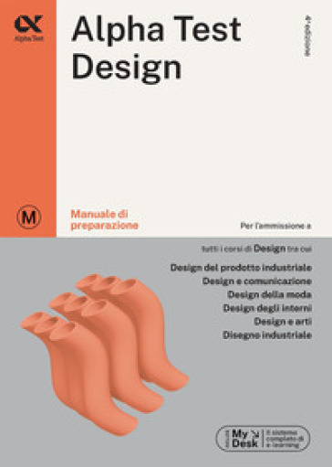 Alpha Test. Design. Manuale di preparazione. Ediz. MyDesk - Stefano Bertocchi - Giuseppe Vottari - Fausto Lanzoni - Giovanni Vannini