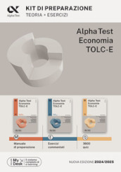 Alpha Test. Economia. TOLC-E. Kit di preparazione. Ediz. MyDesk. Con Contenuto digitale per download e accesso on line