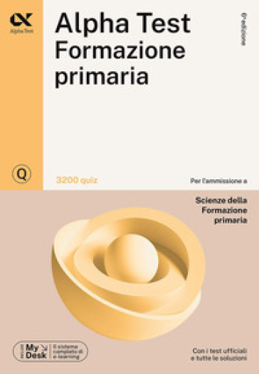 Alpha Test Formazione primaria. 3200 quiz. Ediz. MyDesk. Con Contenuto digitale per download e accesso on line - Raffaella Reale - Fausto Lanzoni - Stefania Provasi - Doriana Rodino - Silvia Tagliaferri - Giuseppe Vottari