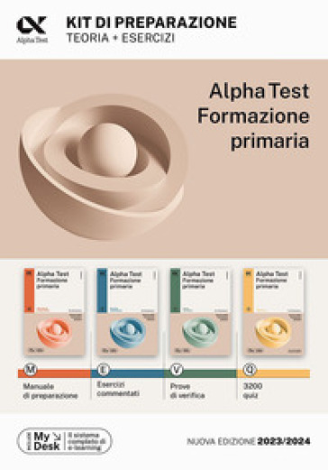 Alpha Test Formazione Primaria. Kit di preparazione. Ediz. MyDesk. Con Contenuto digitale...