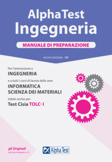 Alpha Test. Ingegneria. Manuale di preparazione. Nuova ediz.