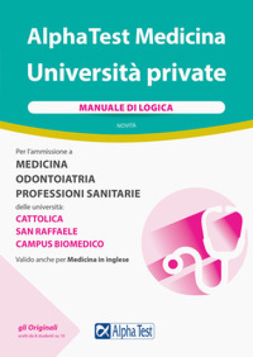 Alpha Test Medicina Università private. Manuale di logica - Renato Sironi - Carlo Tabacchi - Francesca Desiderio - Massimiliano Bianchini