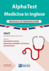 Alpha Test. Medicina in inglese. IMAT international medical admission test. Manuale di pre...