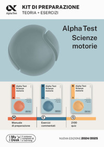 Alpha Test Scienze Motorie. Kit di preparazione. Manuale di preparazione. Esercizi comment...