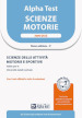 Alpha Test. Scienze motorie. 2000 quiz. Scienze delle attività motorie e sportive. Valido per le Università statali e private. Ediz. MyDesk. Con Contenuto digitale per download e accesso on line