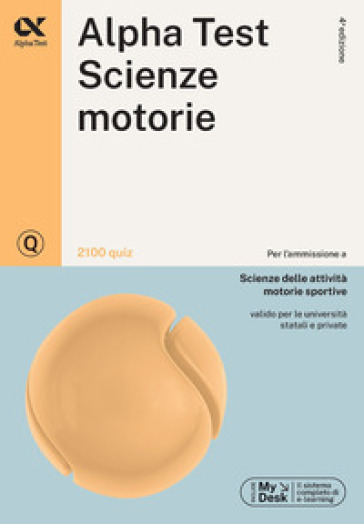 Alpha Test. Scienze motorie. 2100 quiz. Ediz. MyDesk. Con Contenuto digitale per download e accesso on line - Fausto Lanzoni - Alessandro Lucchese - Marco Pinaffo - Giovanni Vannini - Giuseppe Vottari