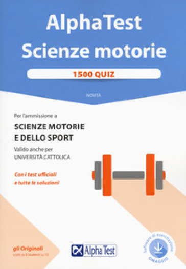 Alpha Test. Scienze motorie. 1500 quiz. Con Contenuto digitale per download e accesso on line - Massimiliano Bianchini - Valeria Barboni - Giovanni De Bernardi - Giuseppe Vottari