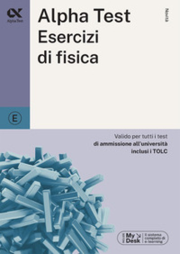 Alpha Test esercizi di fisica. Ediz. MyDesk. Con Contenuto digitale per download e accesso on line - Stefano Bertocchi - Silvia Tagliaferri