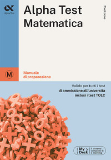 Alpha Test matematica. Per i test di ammissione all'università. Ediz. MyDesk. Con Contenuto digitale per download e accesso on line - Stefano Bertocchi - Silvia Tagliaferri