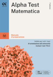 Alpha Test matematica. Per i test di ammissione all